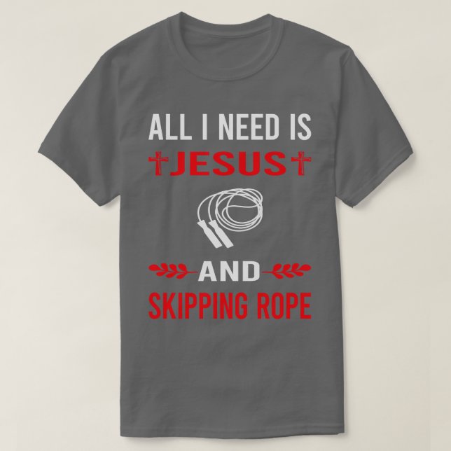 I Need Jesus And Skipping rope T-Shirt (Design Front)