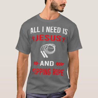 I Need Jesus And Skipping rope T-Shirt