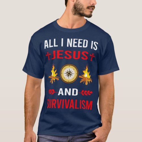 I Need Jesus And Survivalism Prepper Preppers Surv T_Shirt