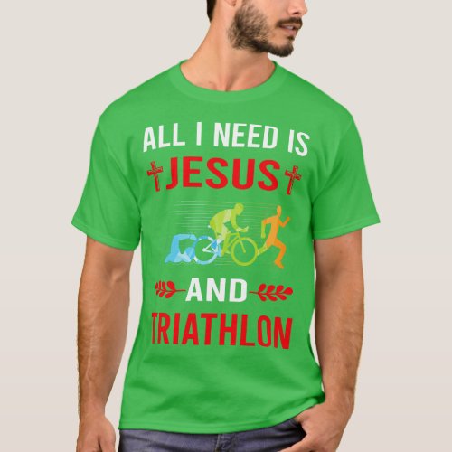 I Need Jesus And Triathlon Triathlete T_Shirt