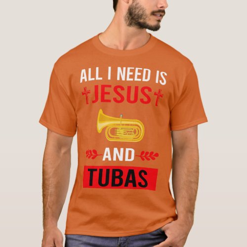 I Need Jesus And Tuba T_Shirt