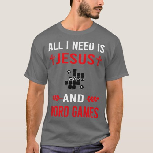 I Need Jesus And Word Games T_Shirt