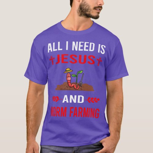 I Need Jesus And Worm Farming Farmer Vermiculture  T_Shirt
