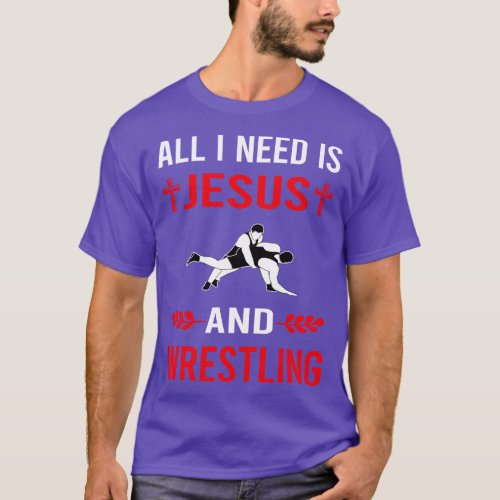 I Need Jesus And Wrestling Wrestler T_Shirt