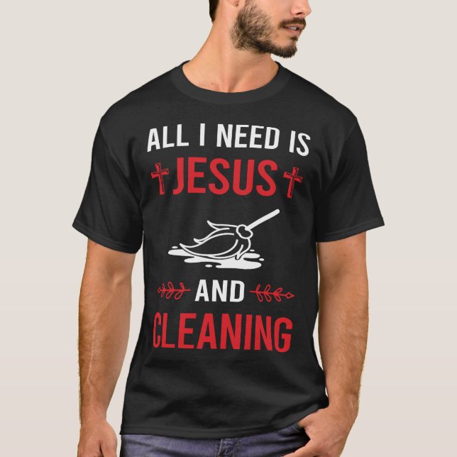 I Need Jesus Cleaning T-Shirt (Front)