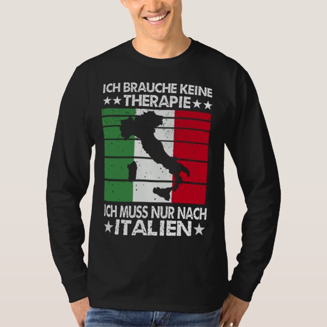 I Need Keine Therapie I Must Nur After Italy Vinta T-Shirt (Front)