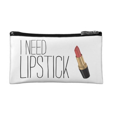 I Need Lipstick Cosmetic Bag