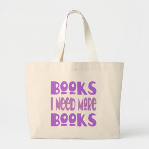 I Need More Books Large Tote Bag
