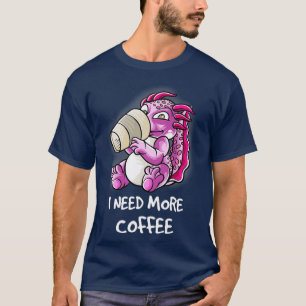 I Need More Coffee In My Mug Caffeine Funny Funny T-Shirt