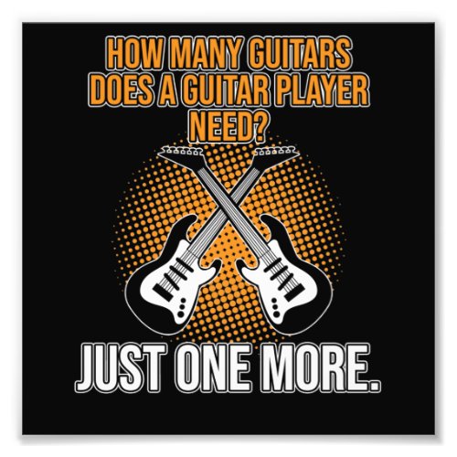 I Need More Guitars Music Player Musician Guitaris Photo Print