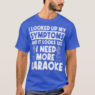 I Need More Karaoke KTV Bar Club Singer Music Love T-Shirt