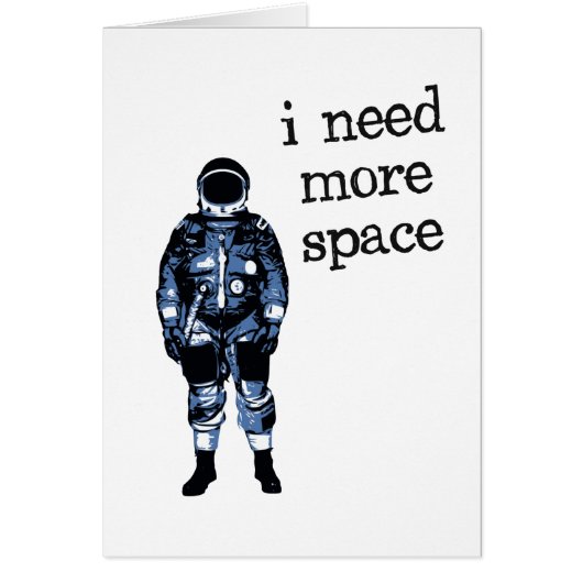 I Need More Space Astronaut Cards (Front)