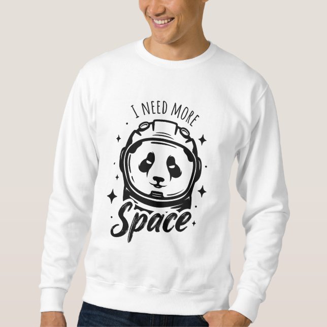 I need more space - Funny astronaut panda Sweatshirt (Front)