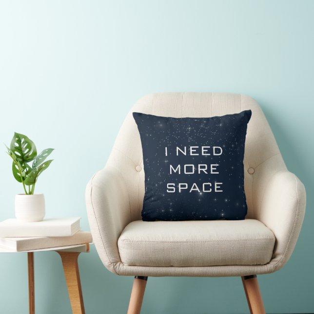 I Need More Space Funny Astronomy Throw Pillow (Chair)