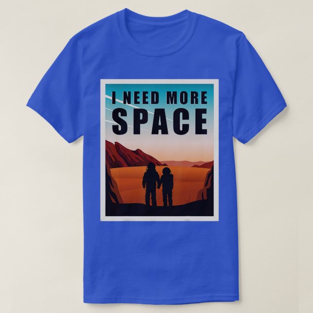 I Need More Space Mars Funny Space Exploration Red T-Shirt (Design Front)