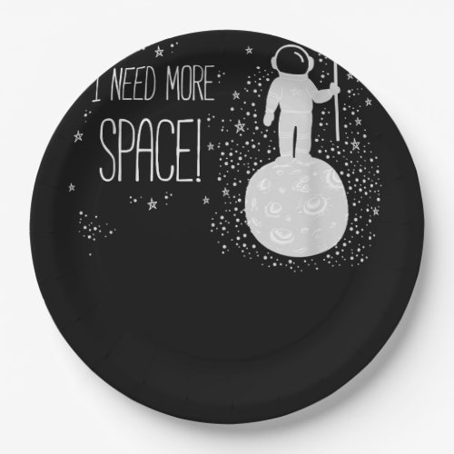 I Need More Space Outer Space Themed Science Gift Paper Plates