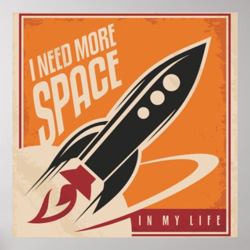 I Need More Space Poster