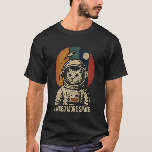 I Need More Space Retro Cat Astronaut Vintage Spac T-Shirt
