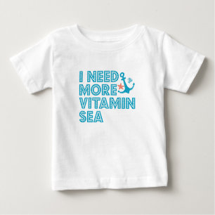 I Need More Vitamine Sea Funny Summer Beach Gift Baby T-Shirt