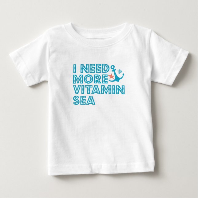 I Need More Vitamine Sea Funny Summer Beach Gift  Baby T-Shirt (Front)