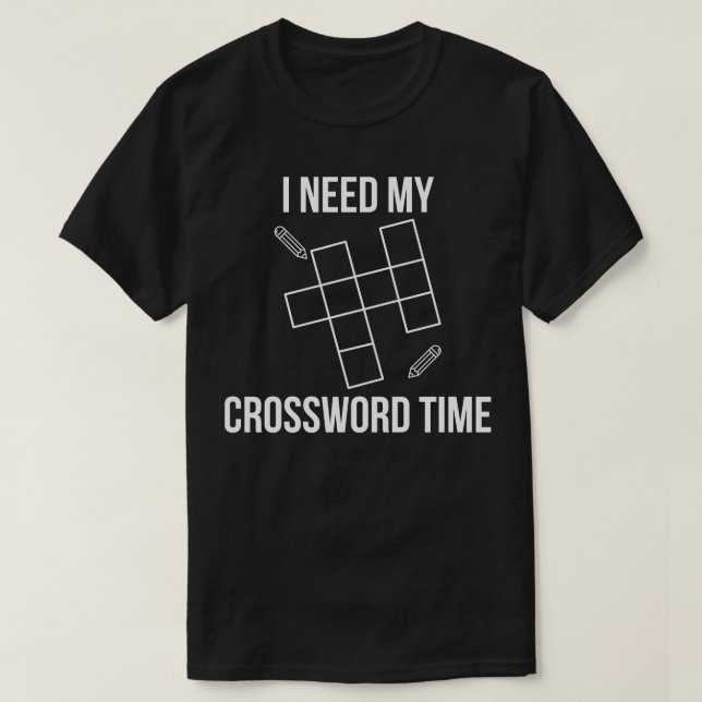 I Need My Crossword Time T-Shirt (Design Front)