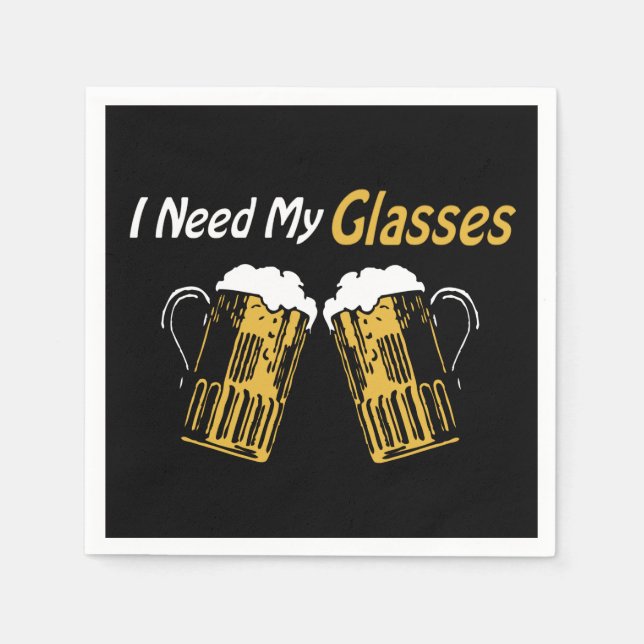 I Need My Glasses Beer Humor Party Napkins (Front)