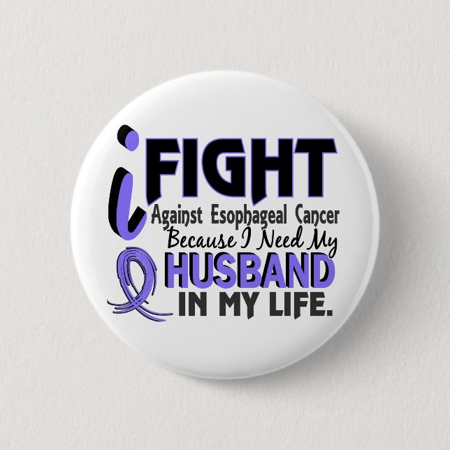 I Need My Husband Esophageal Cancer Pinback Button (Front)