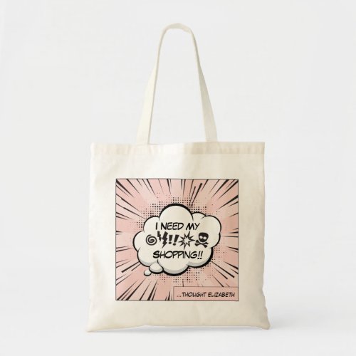 I Need My Shopping: Funny Comic Pop Art Tote Bag