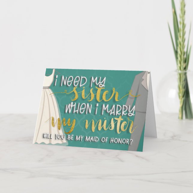 I need my sister when I marry my mister 5x7 card (Front)
