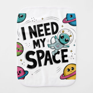 I need my space  baby burp cloth