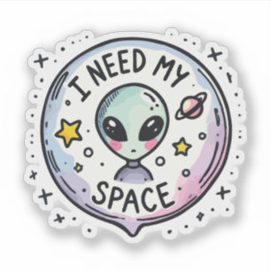 I Need My Space Cute Alien Sticker