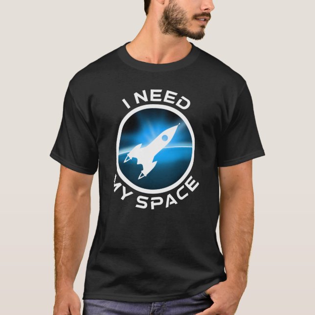 I Need My Space Introvert Sci-Fi Lover T-Shirt (Front)