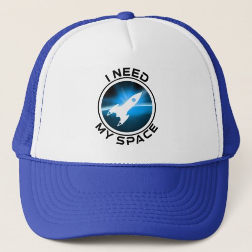 I Need My Space Introvert Sci_Fi Lover Trucker Hat