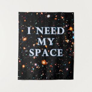 I Need My Space Medium Tapestry