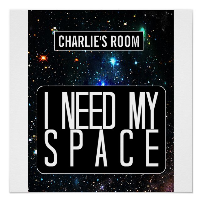 "I need my space" personalized teen bedroom poster (Front)