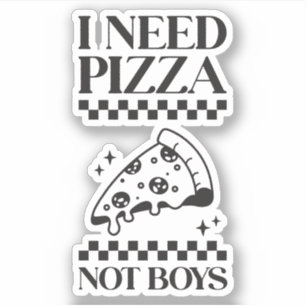 I Need Pizza Not Boys Funny Girl Quotes Custom-Cut Sticker