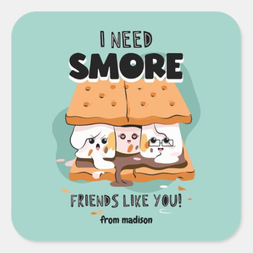 I Need Smore Friends Like You Valentine Square Sticker