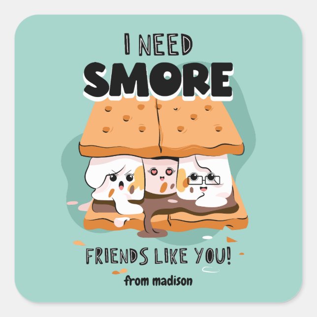 I Need Smore Friends Like You Valentine Square Sticker (Front)