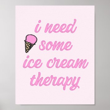I need some ice cream therapy - Fun Quote