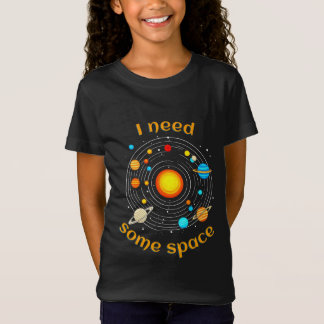 I Need Some Space Astronomy Humor T-Shirt
