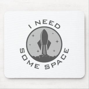 I Need Some Space Mouse Pad