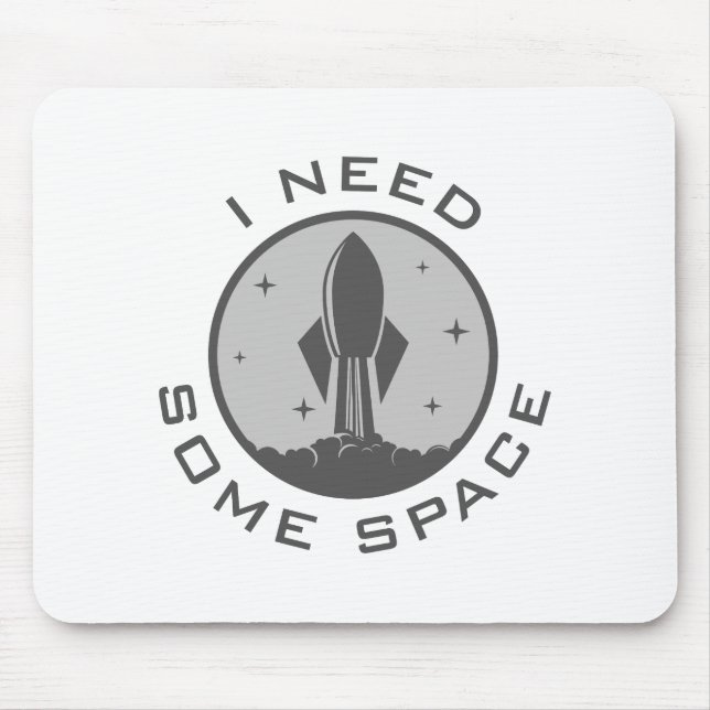 I Need Some Space Mouse Pad (Front)
