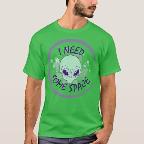 I Need Some Space T_Shirt