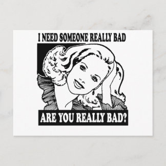 I NEED SOMEONE REALLY BAD POSTCARD