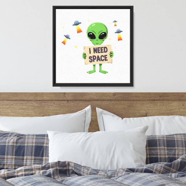 I Need Space Alien Cartoon Framed Canvas Art (Insitu(Bedroom))