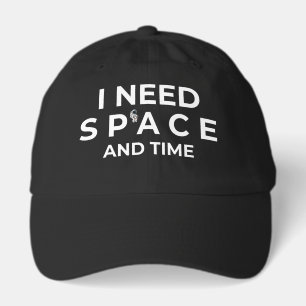 I Need Space And Time Hat