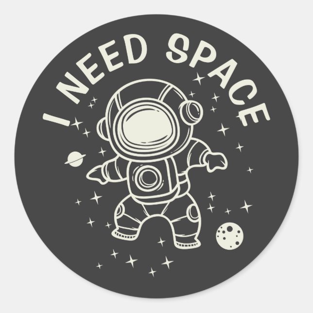 "I Need Space" - Astronaut Alone Time Classic Round Sticker (Front)