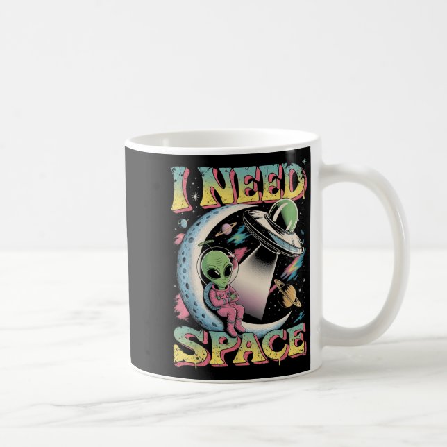 I Need Space Astronomy Alien Retro  Coffee Mug (Right)
