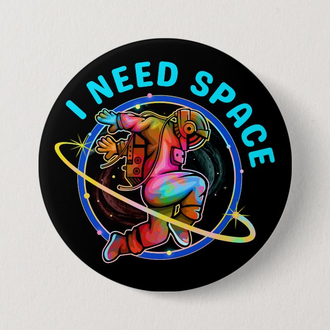 I NEED SPACE  BUTTON (Front)