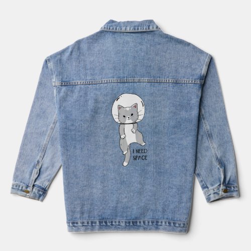 I Need Space  Cat Astronaut Mission In Space  Denim Jacket